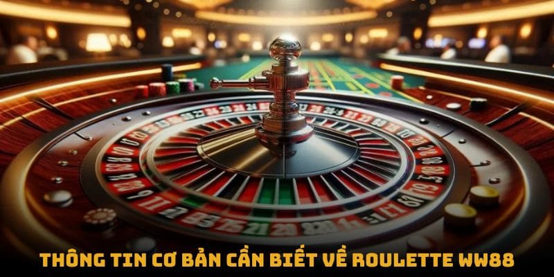 Thông tin trò chơi roulette ww88