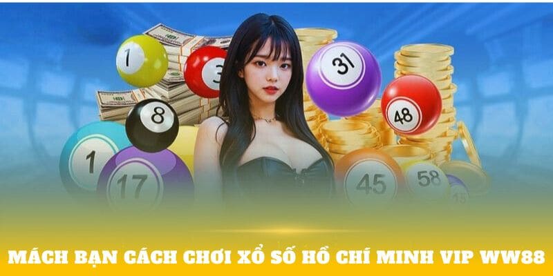 cách chơi xổ số hồ chí minh vip ww88